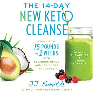 [Read] EPUB KINDLE PDF EBOOK The 14-Day New Keto Cleanse: Lose Up to 15 Pounds in 2 Weeks with Delic