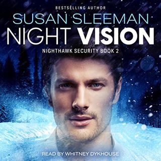 VIEW EPUB KINDLE PDF EBOOK Night Vision: Nighthawk Security, Book 2 by  Susan Sleeman,Whitney Dykhou