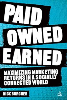 [View] [EBOOK EPUB KINDLE PDF] Paid, Owned, Earned: Maximising Marketing Returns in a Socially Conne