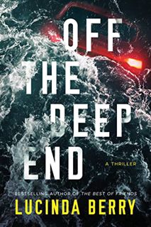 [Read] KINDLE PDF EBOOK EPUB Off the Deep End: A Thriller by  Lucinda Berry 📙