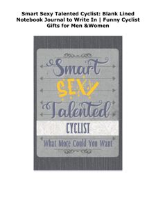EPUB DOWNLOAD Smart Sexy Talented Cyclist: Blank Lined Notebook Journa