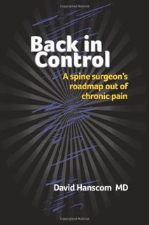 [View] KINDLE PDF EBOOK EPUB Back in Control: A spine surgeon's roadmap out of chronic pain by  Davi