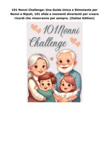 Ebook (download) 101 Nonni Challenge: Una Guida Unica e Stimolante per Nonni e Nipoti, 101 sfide e m