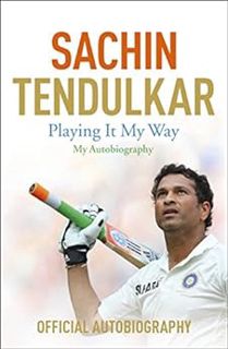 VIEW EBOOK EPUB KINDLE PDF Playing It My Way: My Autobiography by Sachin Tendulkar 🎯