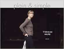 View KINDLE PDF EBOOK EPUB Plain & Simple: 11 Knits to Wear Every Day by Pam Allen 📦
