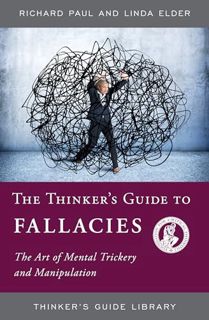 ACCESS PDF EBOOK EPUB KINDLE The Thinker's Guide to Fallacies: The Art of Mental Trickery and Manipu