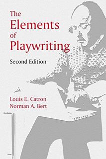 View [PDF EBOOK EPUB KINDLE] The Elements of Playwriting, Second Edition by  Louis E. Catron &  Norm