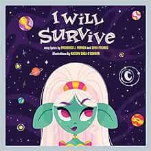 ACCESS [EBOOK EPUB KINDLE PDF] I Will Survive: A Children's Picture Book (LyricPop) by Dino Fekaris,