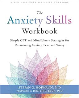 [READ] [EPUB KINDLE PDF EBOOK] The Anxiety Skills Workbook: Simple CBT and Mindfulness Strategies fo