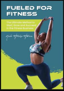 VIEW EPUB KINDLE PDF EBOOK Fueled For Fitness by  NICOLE HORNSBY-HARRISON 🖊️