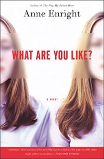 [Get] [KINDLE PDF EBOOK EPUB] What Are You Like?: A Novel by  Anne Enright 📝