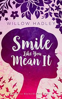 [Access] [EBOOK EPUB KINDLE PDF] Smile Like You Mean It (Charlotte Reynolds Book 1) by  Willow Hadle