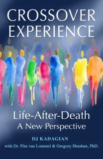 [GET] KINDLE PDF EBOOK EPUB The Crossover Experience: Life After Death / A New Perspective by  DJ Ka