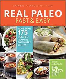 View PDF EBOOK EPUB KINDLE Real Paleo Fast & Easy: More Than 175 Recipes Ready in 30 Minutes or Less