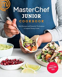 [GET] [KINDLE PDF EBOOK EPUB] MasterChef Junior Cookbook: Bold Recipes and Essential Techniques to I