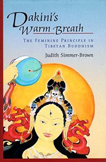 [READ] [EBOOK EPUB KINDLE PDF] Dakini's Warm Breath: The Feminine Principle in Tibetan Buddhism by