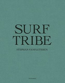 GET PDF EBOOK EPUB KINDLE Surf Tribe by  Stephan Vanfleteren 📒