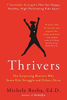 Access [PDF EBOOK EPUB KINDLE] Thrivers: The Surprising Reasons Why Some Kids Struggle and Others Sh