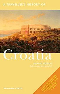 View [EPUB KINDLE PDF EBOOK] A Traveller's History of Croatia (Interlink Traveller's Histories) by
