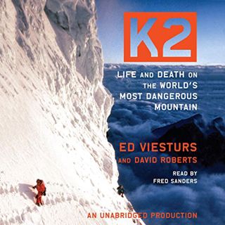 READ [EPUB KINDLE PDF EBOOK] K2: Life and Death on the World's Most Dangerous Mountain by  Ed Viestu
