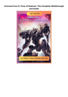 Kindle (online PDF) Armored Core 6: Fires of Rubicon: The Complete Walkthrough and Guide