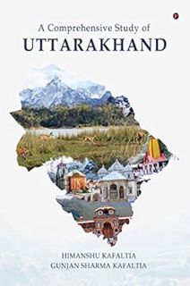 [GET] [PDF EBOOK EPUB KINDLE] A Comprehensive Study of UTTARAKHAND by Himanshu  KafaltiaGUNJAN SHARM