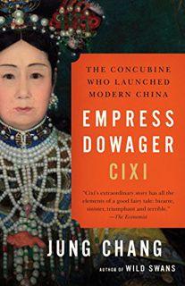 GET [KINDLE PDF EBOOK EPUB] Empress Dowager Cixi: The Concubine Who Launched Modern China by  Jung C