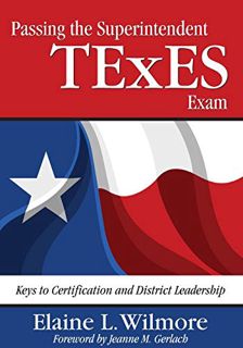 Read [KINDLE PDF EBOOK EPUB] Passing the Superintendent TExES Exam: Keys to Certification and Distri