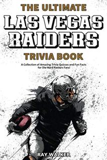 VIEW EBOOK EPUB KINDLE PDF The Ultimate Las Vegas Raiders Trivia Book: A Collection of Amazing Trivi