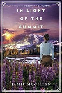 [Read] [EPUB KINDLE PDF EBOOK] In Light of the Summit (The Rainier Series) by Jamie McGillen 💏