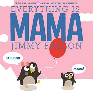 [READ] [EBOOK EPUB KINDLE PDF] Everything Is Mama by  Jimmy Fallon &  Miguel Ordóñez 🗸