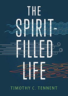 [GET] EBOOK EPUB KINDLE PDF The Spirit-Filled Life by  Timothy C. Tennent ✓