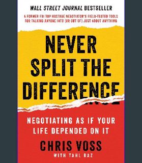 [Ebook] ⚡ Never Split the Difference: Negotiating As If Your Life Depended On It get [PDF]