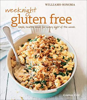 [ACCESS] [EBOOK EPUB KINDLE PDF] Weeknight Gluten Free: Simple, Healthy Meals for Every Night of the