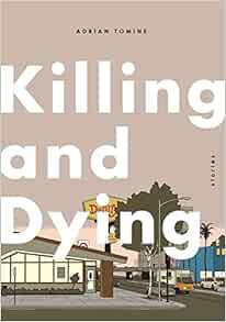 VIEW [EPUB KINDLE PDF EBOOK] Killing and Dying by Adrian Tomine 💔