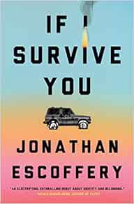ACCESS [EBOOK EPUB KINDLE PDF] If I Survive You by Jonathan Escoffery 🖌️