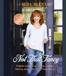 PDF [READ] ⚡ Not That Fancy: Simple Lessons on Living, Loving, Eating, and Dusting Off Your Boots Fu