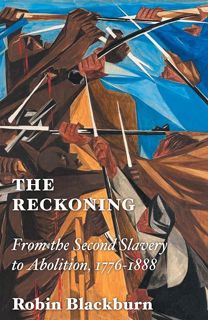 ✔️download⚡️ (pdf) The Reckoning: From the Second Slavery to Abolition, 1776-1888