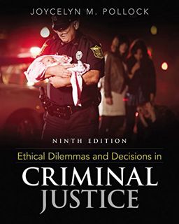 View PDF EBOOK EPUB KINDLE Ethical Dilemmas and Decisions in Criminal Justice by  Joycelyn M. Polloc
