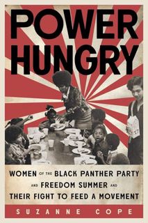 download⚡[PDF]❤ Power Hungry: Women of the Black Panther Party and Freedom Summer and Their Figh