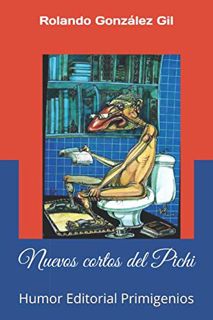 [View] [KINDLE PDF EBOOK EPUB] Nuevos cortos del Pichi: Humor Editorial Primigenios (Spanish Edition