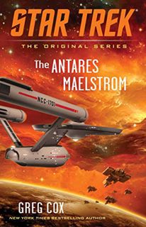 Read [EBOOK EPUB KINDLE PDF] The Antares Maelstrom (Star Trek: The Original Series) by  Greg Cox 📑