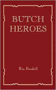 [Access] PDF EBOOK EPUB KINDLE Butch Heroes (The MIT Press) by Ria Brodell 🎯