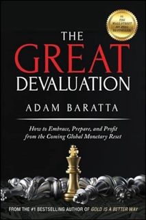 [GET] EPUB KINDLE PDF EBOOK The Great Devaluation: How to Embrace, Prepare, and Profit from the Comi