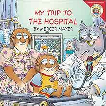[VIEW] EBOOK EPUB KINDLE PDF Little Critter: My Trip to the Hospital (Little Critter the New Adventu
