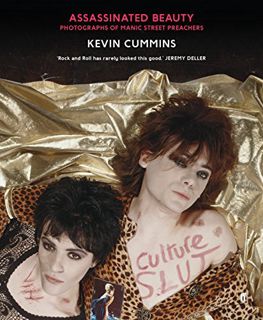 GET [EPUB KINDLE PDF EBOOK] Assassinated Beauty: Photographs of Manic Street Preachers by  Kevin Cum