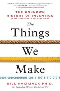 Download⚡ The Things We Make: The Unknown History of Invention from Cathedrals to Soda Cans