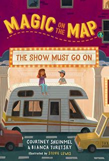 Get KINDLE PDF EBOOK EPUB Magic on the Map #2: The Show Must Go On by  Courtney Sheinmel,Bianca Ture