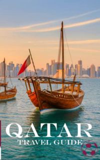 [Get] PDF EBOOK EPUB KINDLE QATAR: Travel Guide by  Ibn Al Hamra 📗