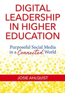 ACCESS KINDLE PDF EBOOK EPUB Digital Leadership in Higher Education: Purposeful Social Media in a Co